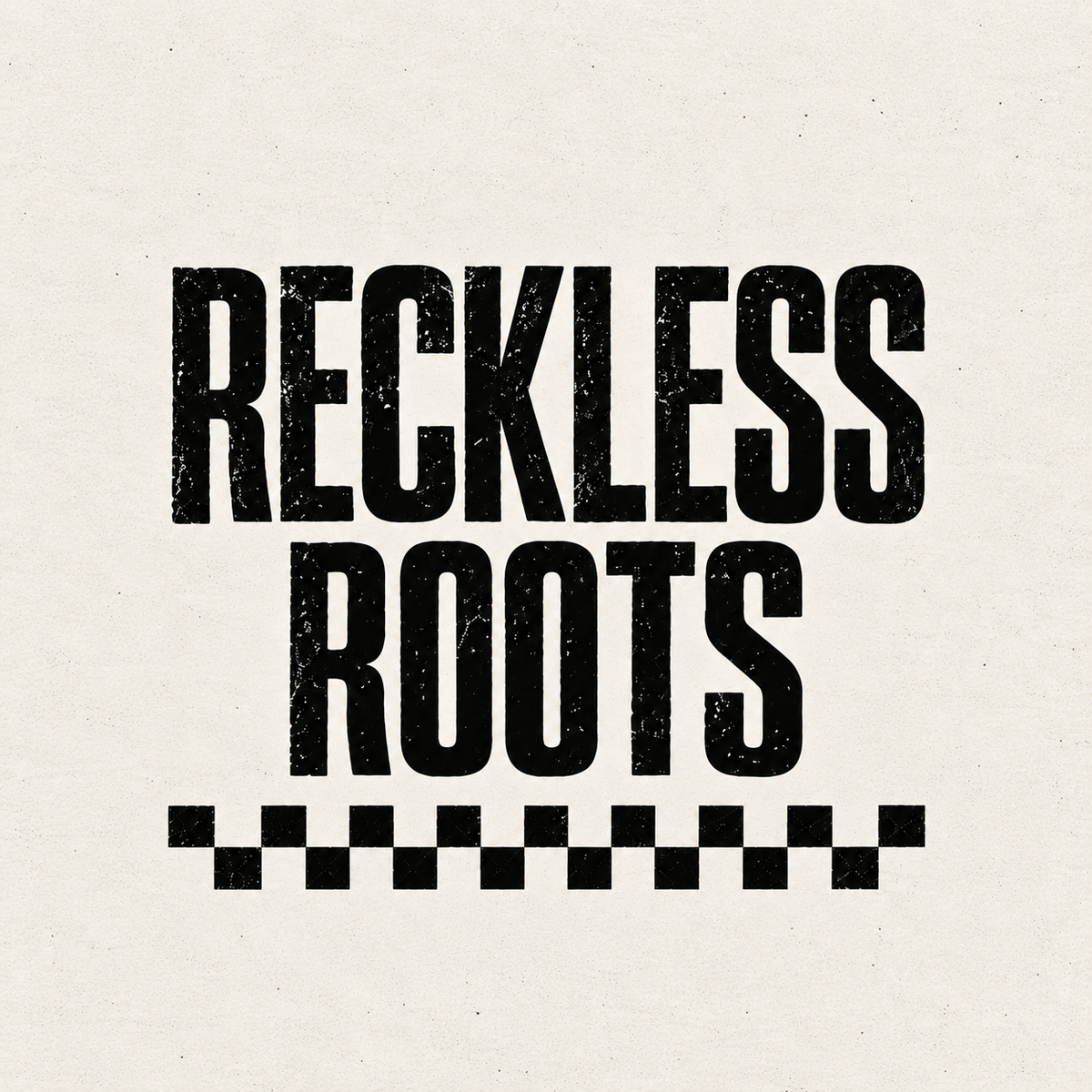 Reckless Roots
